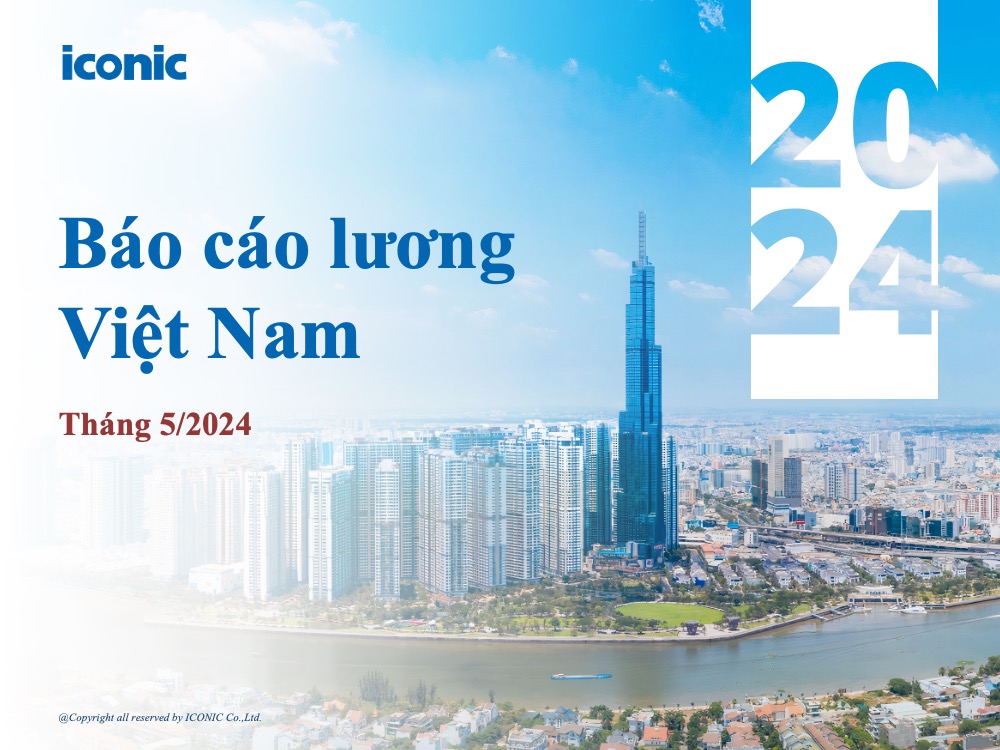 [2024] Báo cáo khảo sát lương tháng 5 năm 2024